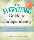 Image for The everything guide to codependency: learn to recognize and change codependent behavior