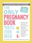 Image for The only pregnancy book you&#39;ll ever need: an expectant mom&#39;s guide to everything