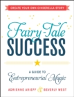 Image for Fairy-tale success: a guide to entrepreneurial magic
