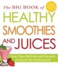 Image for The Big Book of Healthy Smoothies and Juices