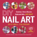 Image for DIY Nail Art 2015 Wall Calendar : Snowman, Cherry Blossom, Spiderweb Nails, and More!