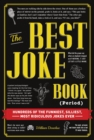 Image for The best joke book (period)  : hundreds of the funniest, silliest, most ridiculous jokes ever