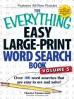 Image for The Everything Easy Large-Print Word Search Book, Volume 5 : Over 100 Word Searches That Are Easy to See and Solve!