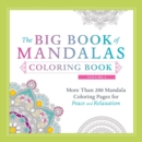 Image for The Big Book of Mandalas Coloring Book, Volume 2 : More Than 200 Mandala Coloring Pages for Peace and Relaxation