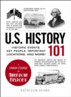 Image for U.S. history 101: historic events, key people, important locations and more!