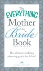 Image for The Everything Mother of the Bride Book