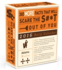 Image for 365 Facts That Will Scare the S#*t Out of You 2016 Daily Calendar