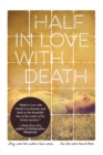 Image for Half in love with death