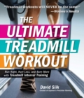 Image for The ultimate treadmill workout: run right, hurt less, and burn more with treadmill interval training