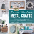 Image for DIY Rustic Modern Metal Crafts