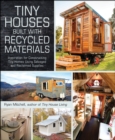 Image for Tiny houses built with recycled materials: inspiration for constructing tiny homes using salvaged and reclaimed supplies