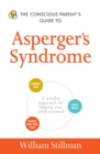 Image for The Conscious Parent&#39;s Guide To Asperger&#39;s Syndrome