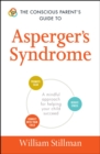 Image for The conscious parent&#39;s guide to Asperger&#39;s syndrome
