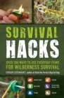 Image for Survival Hacks : Over 200 Ways to Use Everyday Items for Wilderness Survival