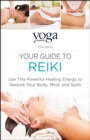 Image for Yoga Journal presents your guide to reiki: use this powerful healing energy to restore your body, mind and spirit.