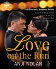 Image for Love on the Run: Four Romantic Suspense Novels