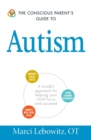 Image for The Conscious Parent&#39;s Guide to Autism