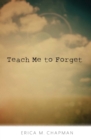 Image for Teach Me to Forget