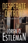 Image for Desperate Detroit: and stories of other dire places