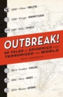 Image for Outbreak!  : 50 tales of epidemics that terrorized the world