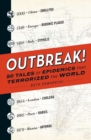 Image for Outbreak!: 50 tales of epidemics that terrorized the world