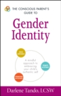 Image for Conscious Parent&#39;s Guide to Gender Identity: A Mindful Approach to Embracing Your Child&#39;s Authentic Self