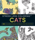 Image for Stress Less Coloring - Cats : 100+ Coloring Pages for Peace and Relaxation