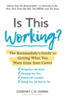 Image for Is this working?  : the businesslady&#39;s guide to getting what you want from your career