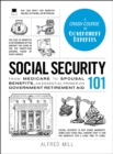 Image for Social security 101: from medicare to spousal benefits, an essential primer on government retirement aid