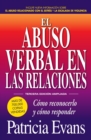 Image for El abuso verbal en las relaciones, tercera ediciâon ampliada  : câomo reconocerlo y câomo responder