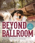 Image for Beyond the Ballroom: 6 Historical Romances