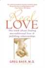 Image for Real Love: The Truth About Finding Unconditional Love &amp; Fulfilling Relationships