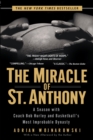 Image for Miracle of St. Anthony: A Season with Coach Bob Hurley and Basketball&#39;s Most Improbable Dynasty