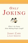 Image for Only Joking: What&#39;s So Funny About Making People Laugh?