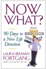 Image for Now What?: 90 Days to a New Life Direction