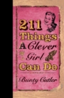 Image for 211 Things a Clever Girl Can Do