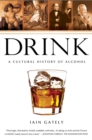Image for Drink: A Cultural History of Alcohol