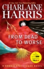 Image for From Dead to Worse: A Sookie Stackhouse Novel
