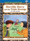 Image for Horrible Harry and the Triple Revenge