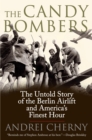 Image for Candy Bombers: The Untold Story of the Berlin Aircraft and America&#39;s Finest Hour