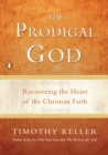 Image for Prodigal God: Recovering the Heart of the Christian Faith
