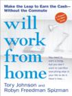 Image for Will Work from Home: Earn the Cash--Without the Commute