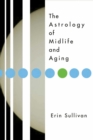 Image for Astrology of Midlife and Aging