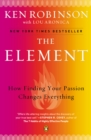 Image for The element: how finding your passion changes everything