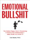 Image for Emotional Bullshit: The Hidden Plague that Is Threatening to Destroy Your Relationships-and How to Stop It