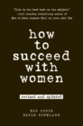Image for How to Succeed with Women, Revised and Updated