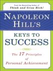 Image for Napoleon Hill&#39;s Keys to Success: The 17 Principles of Personal Achievement