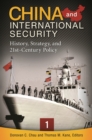 Image for China and international security: history, strategy, and 21st-century policy