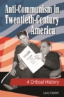 Image for Anti-communism in twentieth-century America: a critical history