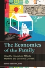 Image for The economics of the family  : how the household affects markets and economic growth